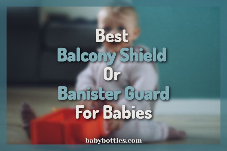 Best Balcony Shield Or Banister Guard For Babies